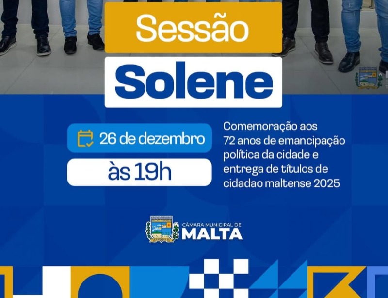 Sess�o Solene em comemora��o aos 72 anos de Emancipa��o Pol�tica de Malta ser� realizada nesta sexta-feira (26)